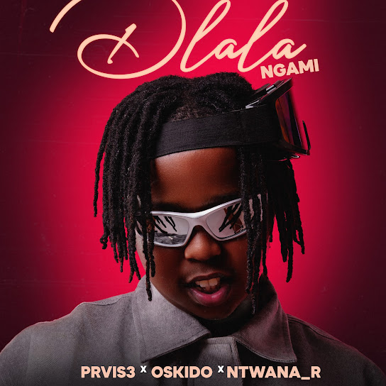 PRVIS3 – Dlala Ngami ft. Ntwana_R & Oskido