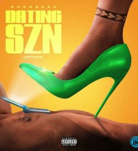 Shenseea – Dating Szn