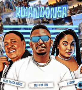 Taffy Da Don – Kwandonga Ft. Simmy & Black Moses