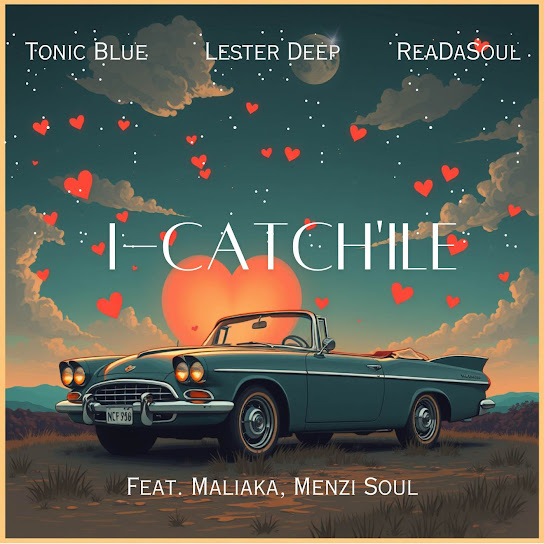 Tonic Blue - iCatch'ile ft. ReaDaSoul, Lester Deep, Malaika M & Menzi Soul