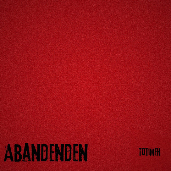 Totimeh - Abandenden