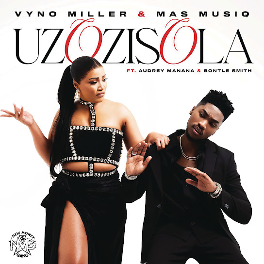 Vyno Miller - Uzozisola Ft. Mas Musiq, Audrey Manana & Bontle Smith