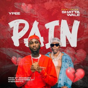 Ypee – Pain Ft. Shatta Wale