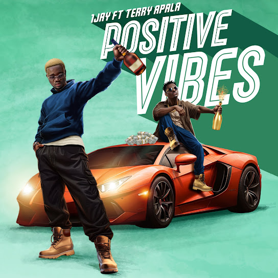 1JAY - Positive Vibes Ft. Terry Apala