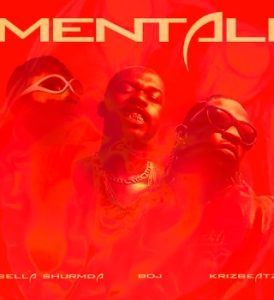 Bella Shmurda – Mentali Ft BOJ & Krizbeatz