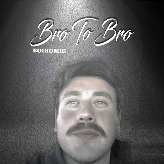 Boihomie - Bro to Bro