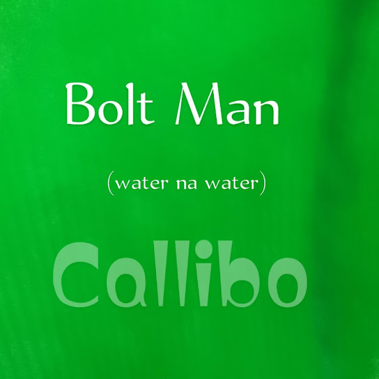 Callibo - Bolt Man (water na water) (Live) Ft. King Iyobo