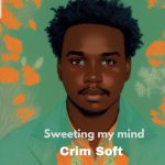 Crim Soft - Sweeting My Mind