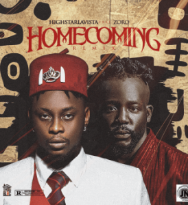 Highstarlavista – Homecoming Remix ft. Zoro Swagbag