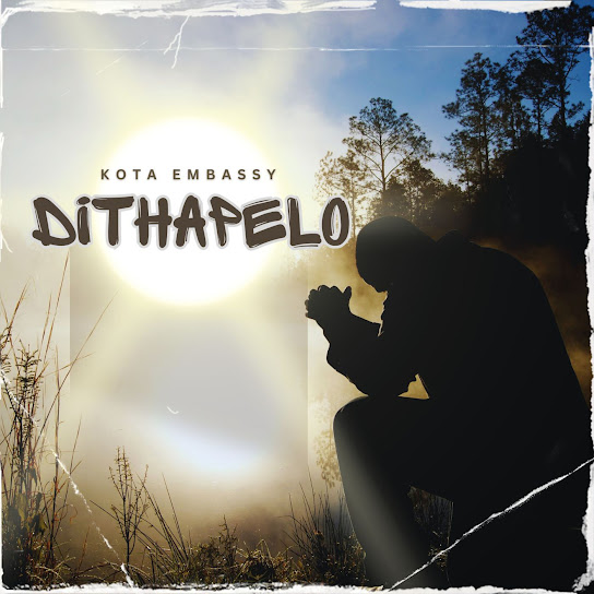 Kota Embassy – Dithapelo ft. Mjeke, Goitse Levati & Kayise