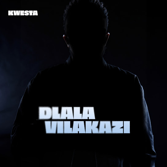 Kwesta - Dlala Vilakazi