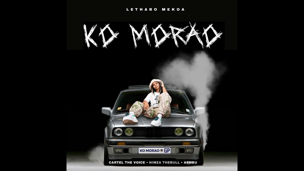 Lethabo Mekoa – Ko Morao ft. Nimza TheBull, Cartel The Voice & Aembu