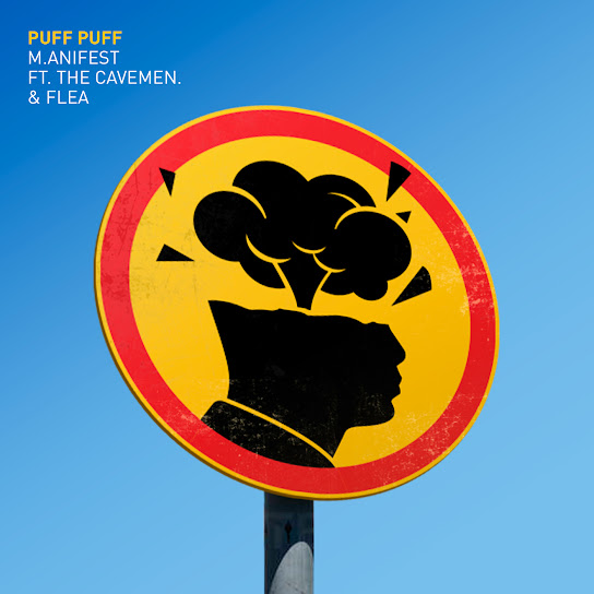 M.anifest - PUFF PUFF ft. The Cavemen. & Flea