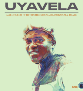 Malungelo – Uyavela ft Rethabile Khumalo, Nokwazi & DJ ALE