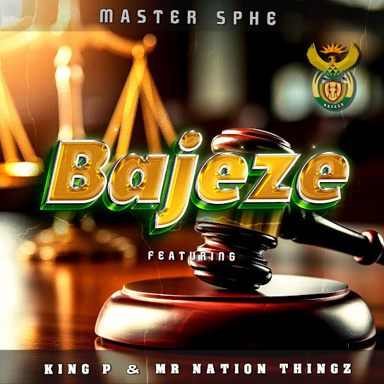 Master Sphe - Bajeze ft. King P & Mr Nation Thingz