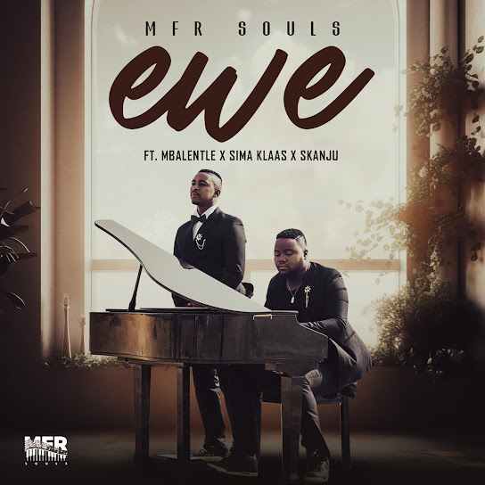 MFR Souls - Ewe Ft. Mbalentle, Sima Klaas & Skanju