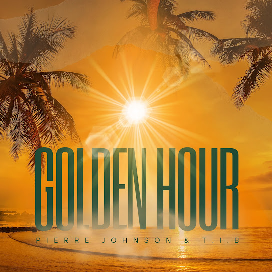 Pierre Johnson - Golden Hour ft. T.I.B