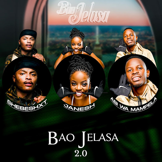 Shebeshxt – Bao Jelasa 2.0 ft. Janesh, Abi wa Mampela & Hitboss SA