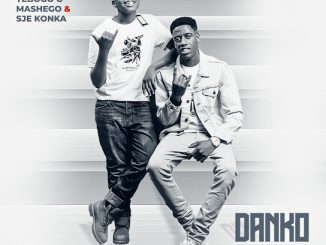 Sje Konka - Danko Ft. Tebogo G Mashego