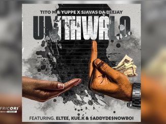 TitoM – Umthwalo [ $ADDYDE$NOWBOII and Kue K] ft. Yuppe and SjavasDaDeejay, Eltee