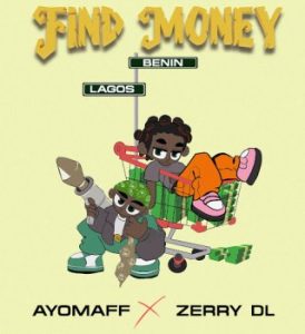 Ayo Maff – FIND MONEY Ft. Zerrydl