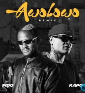 Fido – Awolowo (Remix) Ft. Kapo